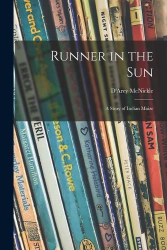 Cover image for Runner in the Sun; a Story of Indian Maize