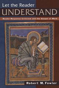 Cover image for Let the Reader Understand: Reader-response Criticism and the Gospel of Mark