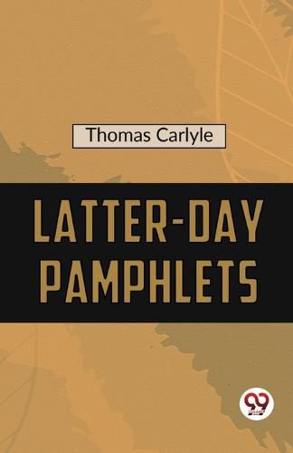 Cover image for Latter-Day Pamphlets