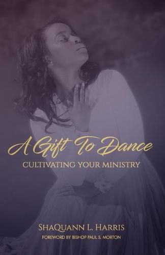 Cover image for A Gift To Dance: Cultivating Your Ministry