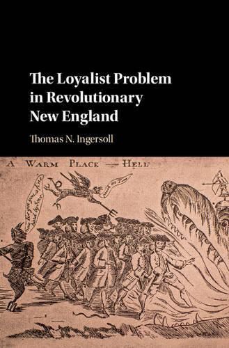 Cover image for The Loyalist Problem in Revolutionary New England