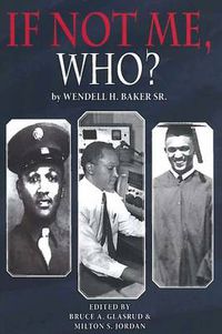 Cover image for If Not Me, Who?: What one Man Accomplished in his Battle for Equality