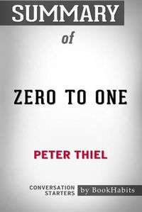 Cover image for Summary of Zero to One by Peter Thiel: Conversation Starters