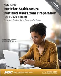 Cover image for Autodesk Revit for Architecture Certified User Exam Preparation (Revit 2024 Edition)