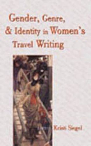 Cover image for Gender, Genre, and Identity in Women's Travel Writing