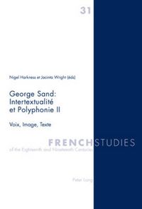 Cover image for George Sand : Intertextualite et Polyphonie II: Voix, Image, Texte