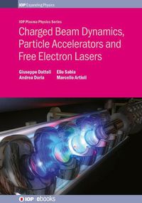 Cover image for Charged Beam Dynamics, Particle Accelerators and Free Electron Lasers