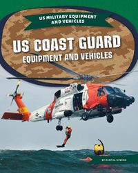 Cover image for US Coast Guard Equipment Equipment and Vehicles