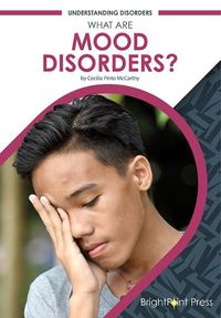 Cover image for What Are Mood Disorders?