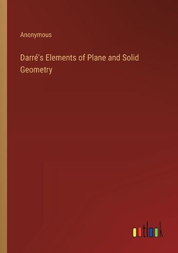 Cover image for Darre's Elements of Plane and Solid Geometry