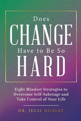 Cover image for Does Change Have to Be So Hard