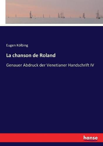 Cover image for La chanson de Roland: Genauer Abdruck der Venetianer Handschrift IV