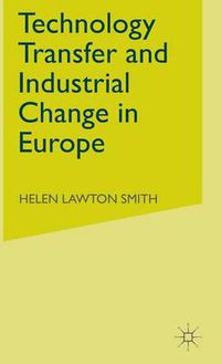 Cover image for Technology Transfer and Industrial Change in Europe