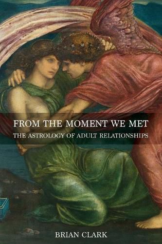 Cover image for From the Moment We Met: The Astrology of Adult Relationships