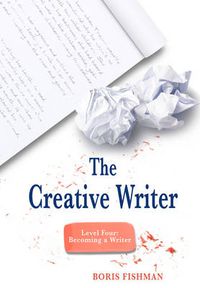 Cover image for The Creative Writer, Level Four: Becoming A Writer