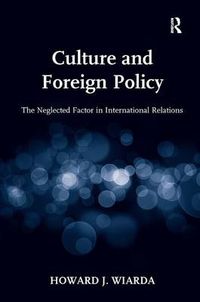 Cover image for Culture and Foreign Policy: The Neglected Factor in International Relations