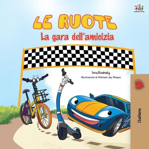 The Wheels -The Friendship Race (Italian Book for Kids)