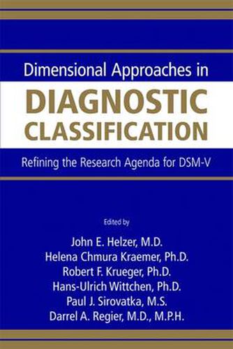 Cover image for Dimensional Approaches in Diagnostic Classification: Refining the Research Agenda for DSM-V