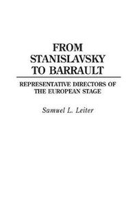 Cover image for From Stanislavsky to Barrault: Representative Directors of the European Stage