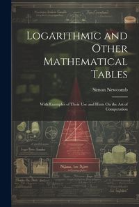 Cover image for Logarithmic and Other Mathematical Tables