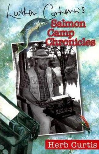 Cover image for Luther Corhern's Salmon Camp Chronicles