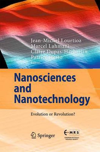 Nanosciences and Nanotechnology: Evolution or Revolution?