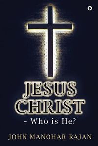 Cover image for Jesus Christ - Who is He?