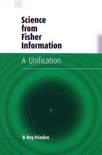 Cover image for Science from Fisher Information: A Unification