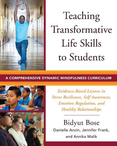 Teaching Transformative Life Skills to Students: A Comprehensive Dynamic Mindfulness Curriculum