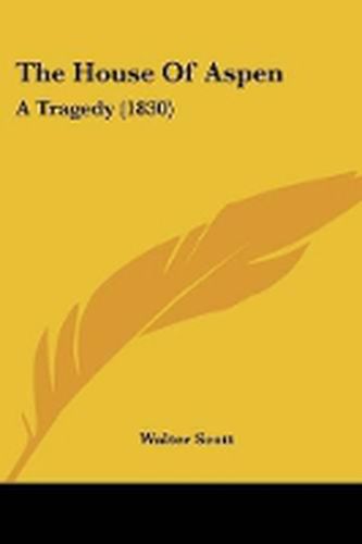 Cover image for The House Of Aspen: A Tragedy (1830)