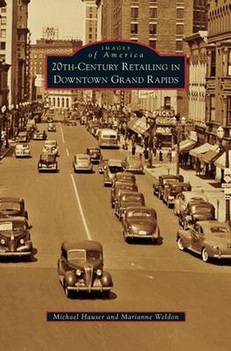 Cover image for 20th-Century Retailing in Downtown Grand Rapids