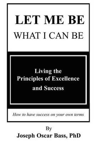 Cover image for Let Me be What I Can be: Success on Your Own Terms