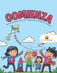 Cover image for Comienza: Libros De Actividades 5 Anos Vol. 3 Seguimiento De Los Numeros Y Contando