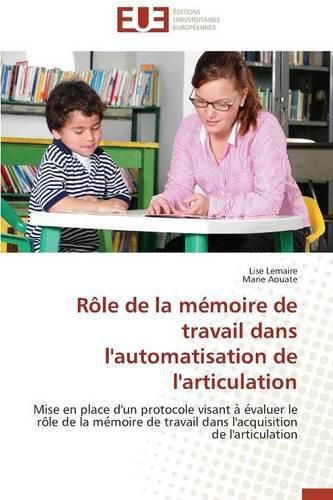 R le de la M moire de Travail Dans l'Automatisation de l'Articulation