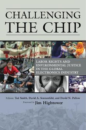 Challenging the Chip: Labor Rights and Environmental Justice in the Global Electronics Industry