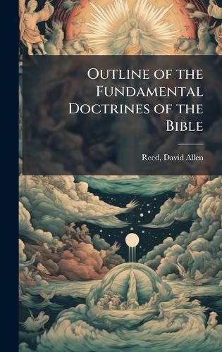 Cover image for Outline of the Fundamental Doctrines of the Bible