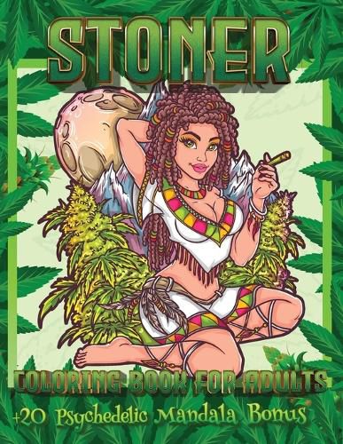 Cover image for Stoner Coloring Book For Adults: +20 Psychedelic Mandala Bonus - Psychedelic Coloring Books For Adults Relaxation And Stress Relief