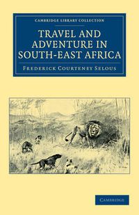 Cover image for Travel and Adventure in South-East Africa