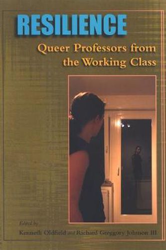 Cover image for Resilience: Queer Professors from the Working Class