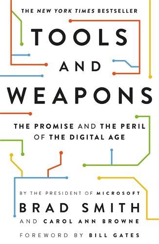 Tools and Weapons: The Promise and the Peril of the Digital Age