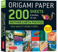 Cover image for Origami Paper 200 Sheets Mother Earth Photos 6  (15 CM): Tuttle Origami Paper: High-Quality Double Sided Origami Sheets Printed with 12 Different Photographs (Instructions for 6 Projects Included)