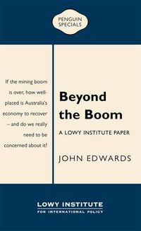 Cover image for Beyond the Boom: A Lowy Institute Paper: Penguin Special