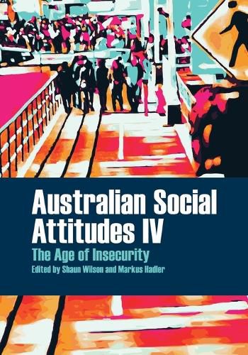 Australian Social Attitudes IV: The Age of Insecurity