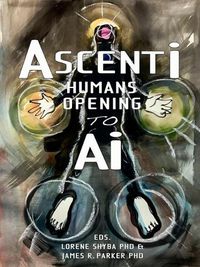 Cover image for Ascenti: Humans Opening to AI