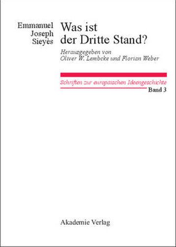 Was Ist Der Dritte Stand? Ausgewahlte Schriften: Herausgegeben Von Oliver W. Lembcke Und Florian Weber