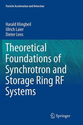 Cover image for Theoretical Foundations of Synchrotron and Storage Ring RF Systems