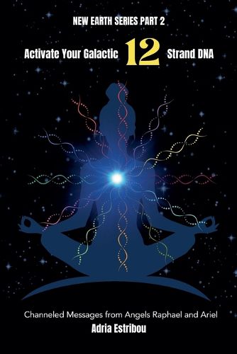 Cover image for Activate Your Galactic 12 Strand DNA