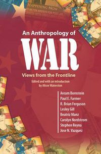 Cover image for An Anthropology of War: Views from the Frontline