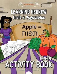 Cover image for Learning Hebrew: Fruit & Vegetables Activity Book