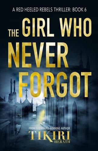 Cover image for The Girl Who Never Forgot: A gripping crime thriller